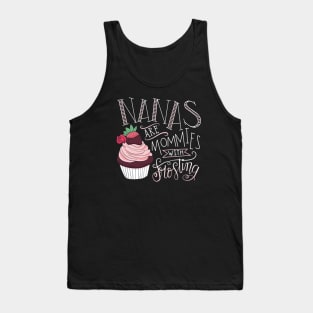 Nanas Are Mommies With Frosting Tank Top